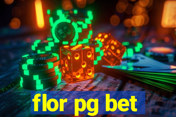 flor pg bet